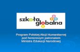 Program Polskiej Akcji Humanitarnej pod honorowym patronatem Ministra Edukacji Narodowej