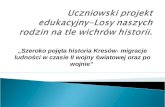 Uczniowski projekt edukacyjny-Losy naszych rodzin na tle wichrów historii.