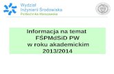 Informacja na temat  FŚPMdSiD PW  w roku akademickim 2013/2014