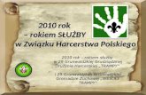 2010 rok  – rokiem SŁUŻBY  w Związku Harcerstwa Polskiego