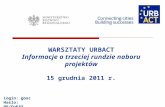 WARSZTATY URBACT Informacje o trzeciej rundzie naboru projektów 15 grudnia 2011 r.