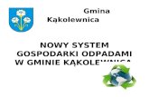 Gmina Kąkolewnica NOWY SYSTEM GOSPODARKI ODPADAMI W GMINIE KĄKOLEWNICA