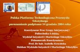 Polska Platforma Technologiczna Przemysłu Tekstylnego porozumienie podpisano 14 grudnia 2004 roku