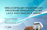 WIELKOPOLSKI REGIONALNY PROGRAM OPERACYJNY NA LATA 2007-2013 DLA NAUKI