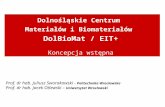 Dolnośląskie Centrum  Materiałów i Biomateriałów DolBioMat / EIT+ Koncepcja wstępna