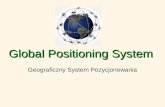 Global Positioning System Geograficzny System Pozycjonowania