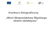Konkurs fotograficzny        „Wieś Województwa Śląskiego okiem obiektywu”