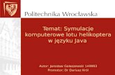 Temat: Symulacje komputerowe lotu helikoptera w j™zyku Java