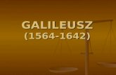 GALILEUSZ (1564-1642)