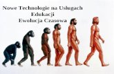 Nowe Technologie na Usługach Edukacji Ewolucja Czasowa