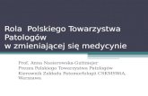 Rola  Polskiego Towarzystwa Patologów   w zmieniającej się medycynie