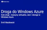 Droga do Windows Azure Krok  drugi  - maszyny  wirtualne, sieci i  storage  w Windows Azure