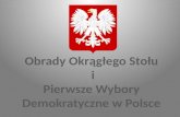 Obrady  O krągłego Stołu  i  Pierwsze Wybory  Demokratyczne w Polsce