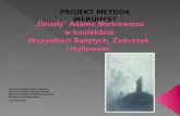 ,,Dziady” Adama Mickiewicza  w kontekście  Wszystkich Świętych, Zaduszek            i  Halloween