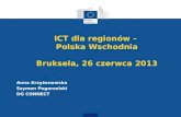 ICT dla regionów –  Polska Wschodnia Bruksela , 26  czerwca 2013