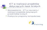 ICT w realizacji projektów  dotyczących nauk ścisłych