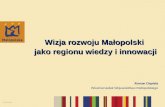 Wizja rozwoju Małopolski  jako regionu wiedzy i innowacji