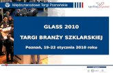 GLASS 2010 TARGI BRANŻY SZKLARSKIEJ Poznań, 19-22 stycznia 2010 roku