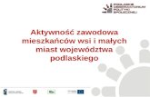 Aktywność zawodowa mieszkańców wsi i małych miast województwa podlaskiego