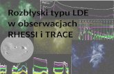 Rozbłyski typu LDE  w obserwacjach  RHESSI i TRACE