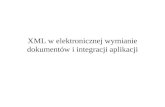 XML w elektronicznej wymianie dokumentów i integracji aplikacji