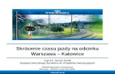 Skrócenie czasu jazdy na odcinku Warszawa – Katowice
