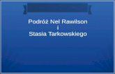 Podróż Nel Rawilson i Stasia Tarkowskiego