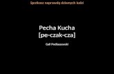Pecha Kucha [pe-czak-cza]