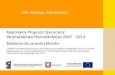 Regionalny Program Operacyjny  Województwa Mazowieckiego 2007 – 2013 Działania dla przedsiębiorstw