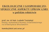 EKOLOGICZNE I GOSPODARCZO-SPOŁECZNE ASPEKTY UPRAW GMO  w polskim rolnictwie