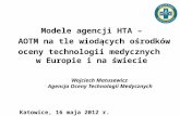 Modele agencji HTA –  AOTM na tle wiodących ośrodków