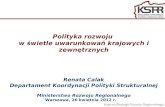 Polityka rozwoju  w świetle uwarunkowań krajowych i zewnętrznych Renata Calak