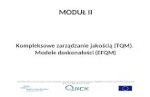 MODUŁ II Kompleksowe zarządzanie jakością (TQM).  Modele doskonałości (EFQM)