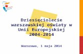 Dziesięciolecie warszawskiej oświaty w Unii Europejskiej 2004-2014