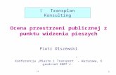 Ocena  p rzestrzeni  p ublicznej  z p unktu  w idzenia  p ieszych Piotr Olszewski