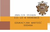 Analiza osiągnięć  III LO w Krakowie -  Edukacyjna Wartość Dodana
