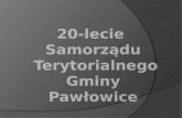 20-lecie  Samorządu  Terytorialnego Gminy Pawłowice