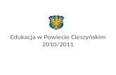 Edukacja w Powiecie Cieszyńskim 2010/2011