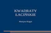KWADRATY ŁACIŃSKIE Martyna Kopyś