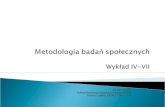 Metodologia  badań społecznych Wykład IV-VII