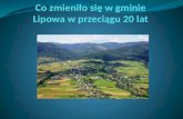 Co zmieniło się w gminie Lipowa w przeciągu 20 lat