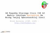 10 Powodów Dlaczego Cisco ISR G2 Będzie Idealnym  Narzędziem  Na Brzeg Twojej Operatorskiej Sieci