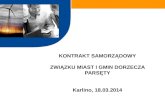 KONTRAKT SAMORZĄDOWY ZWIĄZKU MIAST I GMIN DORZECZA PARSĘTY Karlino, 18.03.2014
