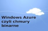 Windows  Azure czyli chmury binarne