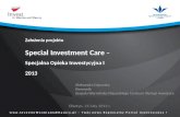 Założenia projektu Special Investment Care  –  Specjalna Opieka Inwestycyjna I 2013