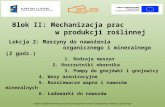 Blok II: Mechanizacja prac            w produkcji roślinnej