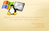 Wpływ architektury procesora na  system  operacyjny