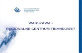 WARSZAWA - REGIONALNE CENTRUM FINANSOWE? .
