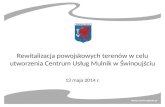Rewitalizacja powojskowych terenów w celu  utworzenia Centrum  Usług Mulnik w Świnoujściu