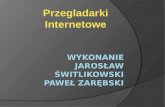 Wykonanie Jarosław Świtlikowski Paweł zarębski